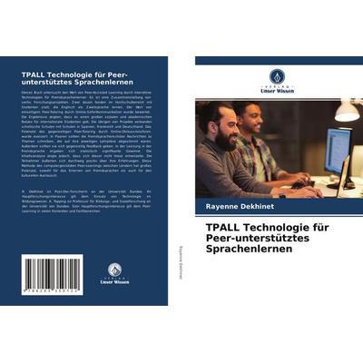 TPALL Technologie für Peer-unterstütztes Sprachenlernen, Taschenbuch von Rayenne Dekhinet, Verlag Unser Wissen, 978-620-3-35072-2