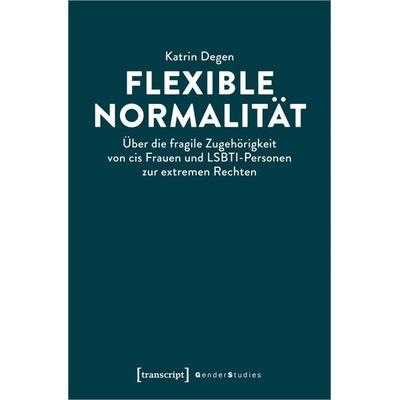 Flexible Normalität, Taschenbuch von Katrin Degen, Transcript, 978-3-8376-7079-0