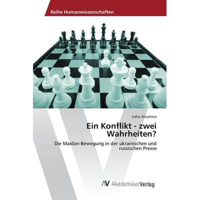 Ein Konflikt - zwei Wahrheiten?, Taschenbuch von Lidiia Akryshora, AV Akademikerverlag, 978-620-2-21241-0