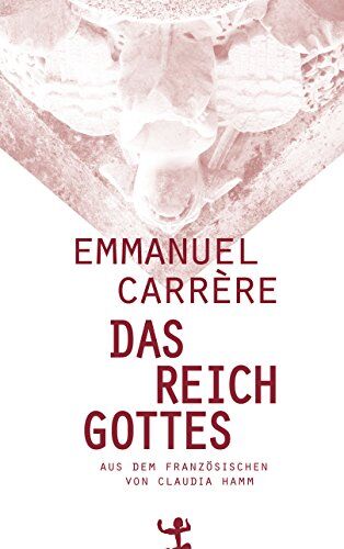 Emmanuel Carrère - Das Reich Gottes - Preis vom 11.10.2026 03:10:56 h