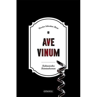 Ave Vinum, Taschenbuch von Carsten Sebastian Henn, Emons Verlag, 978-3-7408-0708-5