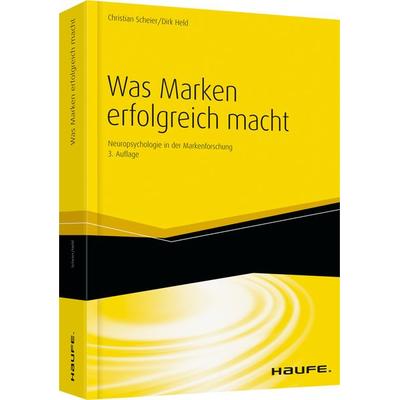 Was Marken erfolgreich macht, Gebundene Ausgabe von Christian Scheier,Dirk Held, Haufe-Lexware