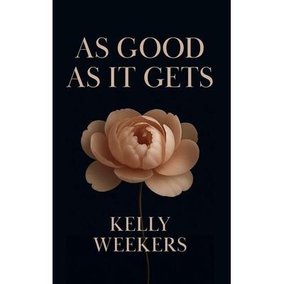 As Good As It Gets, Taschenbuch von Kelly Weekers, Moonshot Publishing, 978-90-834200-5-9
