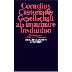 Gesellschaft als imaginäre Institution, Fachbücher von Cornelius Castoriadis