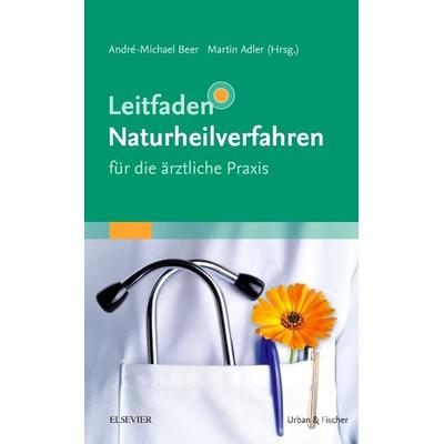 Leitfaden Naturheilverfahren - für die ärztliche Praxis, Taschenbuch von , Urban & Fischer in Elsevier, 978-3-437-31936-5