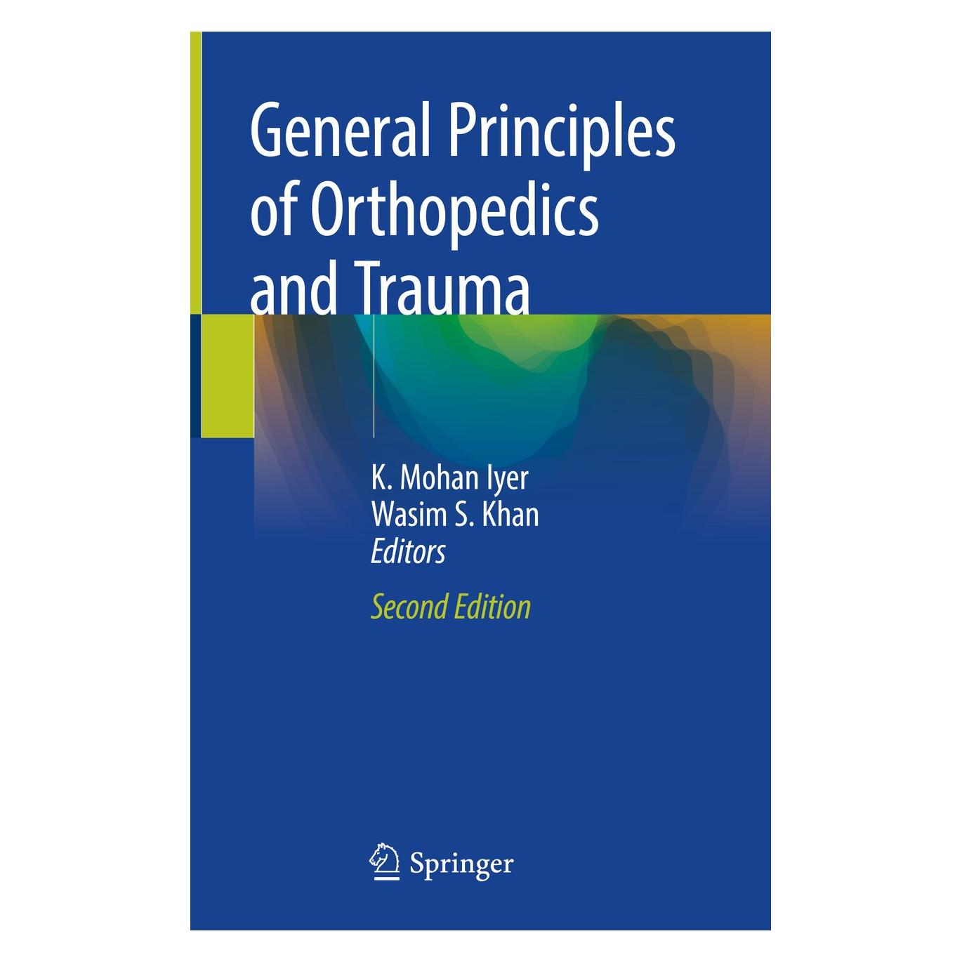 Springer General Principles of Orthopedics and T (Englisch, Hardcover, K. Mohan Iyer, Wasim S. Khan) (9783030150884)