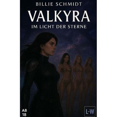 VALKYRA – Im Licht der Sterne, Taschenbuch von Billie Schmidt, Epubli, 978-3-565-25569-6