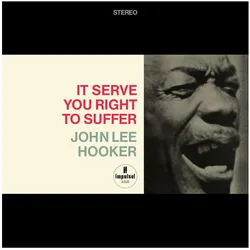 Impulse, Schallplatten, It Serve You Right To Suffer (Acoustic Sounds) (John Lee Hooker)