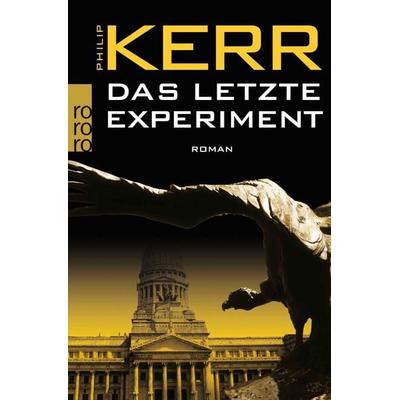 Das letzte Experiment / Bernie Gunther Band 5, Taschenbuch von Philip Kerr, Rowohlt Taschenbuch, 978-3-499-24923-5
