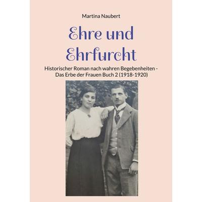 Ehre und Ehrfurcht, Taschenbuch von Martina Naubert, BoD – Books on Demand, 978-3-7693-1766-4