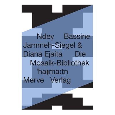Die Mosaik-Bibliothek, Taschenbuch von Ndey Bassine Jammeh-Siegel, Merve, 978-3-96273-552-4