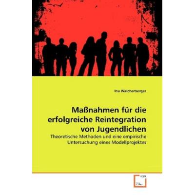 Walcherberger, I: Maßnahmen für die erfolgreiche Reintegrati, Taschenbuch von Ina Walcherberger, VDM, 978-3-639-26503-3