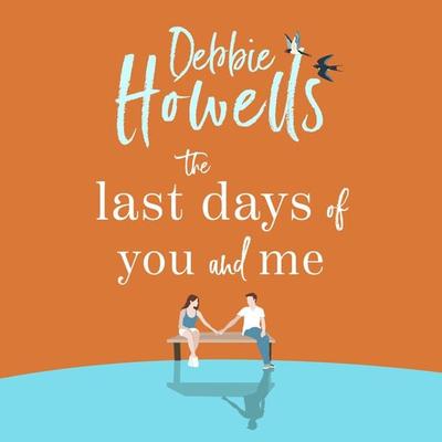 The Last Days of You and Me - Debbie Howells, Audio, 9781804150023