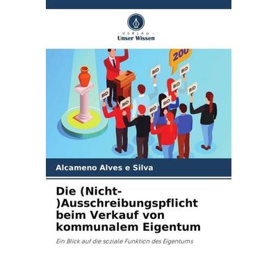 Die (Nicht-)Ausschreibungspflicht beim Verkauf von kommunalem Eigentum, Taschenbuch von Alcameno Alves e. Silva, Verlag Unser Wissen,