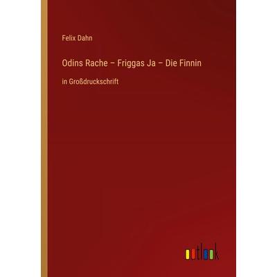 Odins Rache - Friggas Ja - Die Finnin, Taschenbuch von Felix Dahn, Outlook, 978-3-368-29184-6