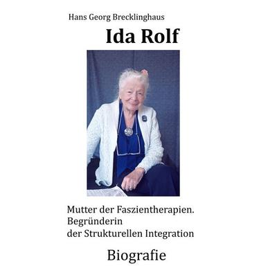 Dr. Ida P. Rolf, Gebundene Ausgabe von Hans Georg Brecklinghaus, Lebenshaus, 978-3-9823709-7-2