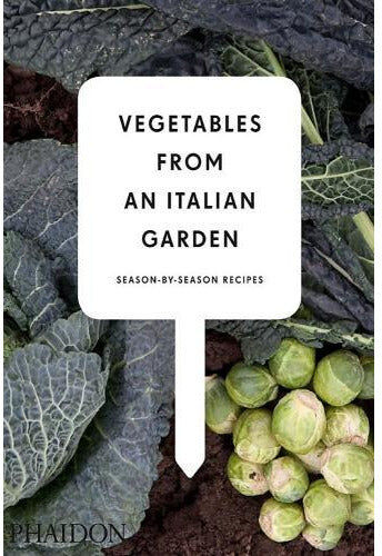 Phaidon Press Vegetables From An Italian Garden - Season-by-season Recipes