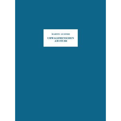 Urwaldmenschen am Ituri, Taschenbuch von Martin Gusinde, Springer Wien, 978-3-7091-3134-3