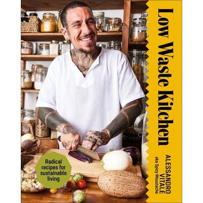Low Waste Kitchen, Gebundene Ausgabe von Alessandro Vitale, Dorling Kindersley USA, 978-0-593-96111-7