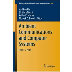 Ambient Communications and Computer Systems, Fachbücher von Yu-Chen Hu, Krishn K. Mishra, Shailesh Tiwari, Munesh C. Trivedi, K Mishra, Krishn