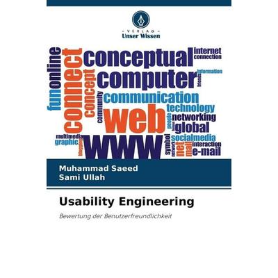 Usability Engineering, Taschenbuch von Muhammad Saeed,Sami Ullah, Verlag Unser Wissen, 978-620-8-83581-1