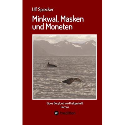 Minkwal, Masken und Moneten, Gebundene Ausgabe von Ulf Spiecker, Tredition, 978-3-347-60203-8