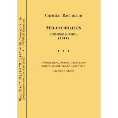 Melancholicus, Taschenbuch von Christian Bachmann, Weidler Buchverlag Berlin, 978-3-89693-233-4