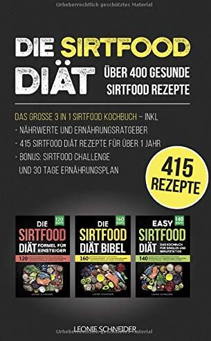 Leonie Schneider - Die Sirtfood Diät - Das große 3 in 1 Kochbuch: inkl. Nährwerte und Ernährungsratgeber 415 Sirtfood Diät Rezepte für über 1 Jahr inkl. Bonus: Sirtfood Challenge und 30 Tage Ernährungsplan - Preis vom 15.10.2026 23:06:25 h