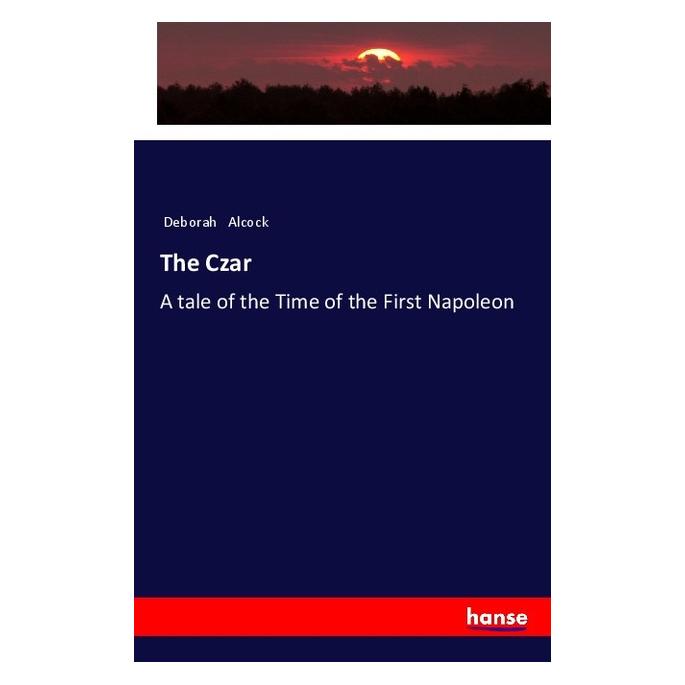 Hansebooks The Czar (Englisch, Softcover, Deborah Alcock) (57154832)