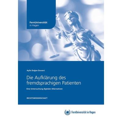 Die Aufklärung des fremdsprachigen Patienten, Taschenbuch von Aylin Doğan Duvarci, FernUniversität Hagen, 978-3-911148-08-5