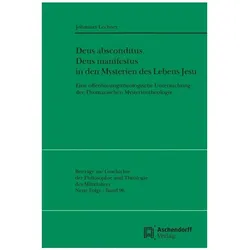 Deus absconditus, Deus manifestus in den Mysterien des Lebens Jesu der Summa The, Fachbücher von Johannes Lechner