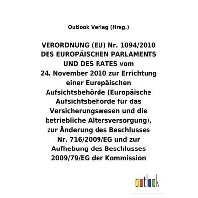 VERORDNUNG (EU) 24. November 2010 zur Errichtung einer Europäischen Aufsichtsbehörde (Europäische Aufsichtsbehörde für das Versicherungswesen und die