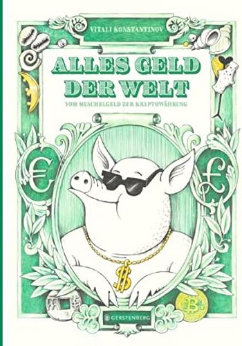 Vitali Konstantinov - Alles Geld der Welt: Vom Muschelgeld zur Kryptowährung - Preis vom 13.10.2026 11:25:28 h