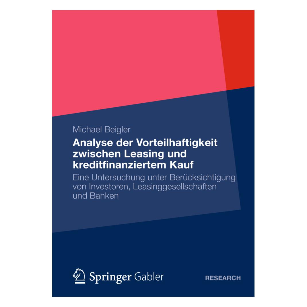 Gabler Vorteilhaftigkeit zwischen Leasing und kreditfinanziertem Kauf (Deutsch, Softcover, Michael Beigler) (8550382)