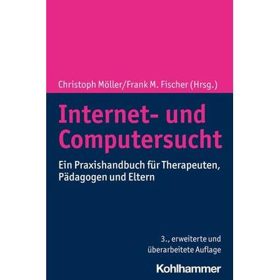 Internet- und Computersucht, Taschenbuch von , Kohlhammer, 978-3-17-041770-0