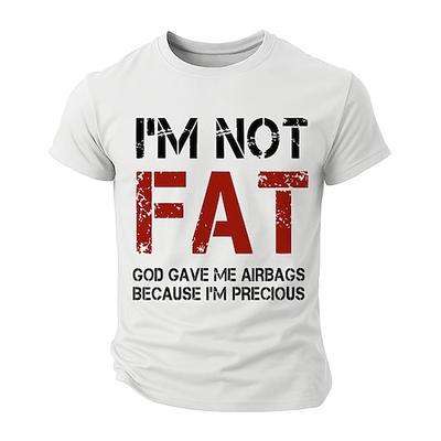 Herren Grafik T-Shirt Kurzarm Lustiger Wortwitz Ich bin nicht dick Gott gab mir Airbags weil ich kostbar bin