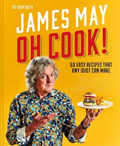 James May - Oh Cook!: 60 Easy Recipes That Any Idiot Can Make: One man’s quest for the perfect meal - Preis vom 13.10.2026 11:25:28 h