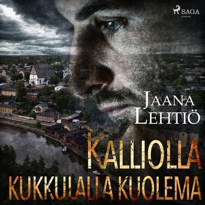 Kalliolla kukkulalla kuolema - Jaana Lehtiö, Audio, 9788726694437