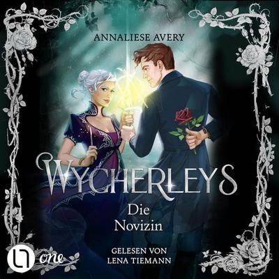 Wycherleys - Die Novizin - Die Wycherleys, Teil 2 - Annaliese Avery, Audio, 9783754024003