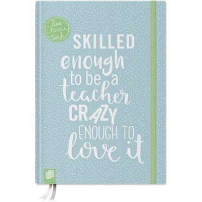 Das Notizbuch für Lehrerinnen und Lehrer, A5, 'live - love - teach' - blaue Edition