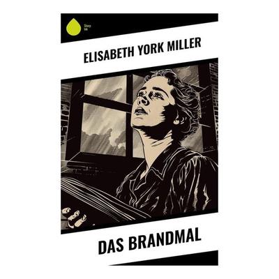 Das Brandmal, Taschenbuch von Elisabeth York Miller, Sharp Ink, 978-80-283-7563-8