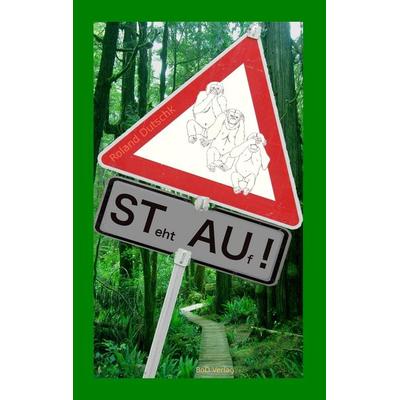 Steht auf!, Taschenbuch von Roland Dutschk, BoD – Books on Demand, 978-3-8423-0075-0