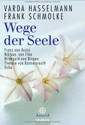 Varda Hasselmann - Wege der Seele: Franz von Assisi, Niklaus von Flüe, Hildegard von Bingen, Therese von Konnersreuth, Osho - Preis vom 06.10.2026 07:26:00 h