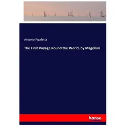 Pigafetta:The First Voyage Round the Wo, Ratgeber von Antonio Pigafetta