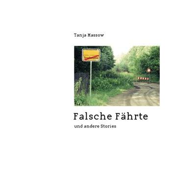 Falsche Fährte, Taschenbuch von Tanja Massow, BoD – Books on Demand, 978-3-8482-3095-2