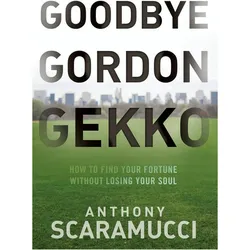 Goodbye Gordon Gekko, Ratgeber von Anthony Scaramucci