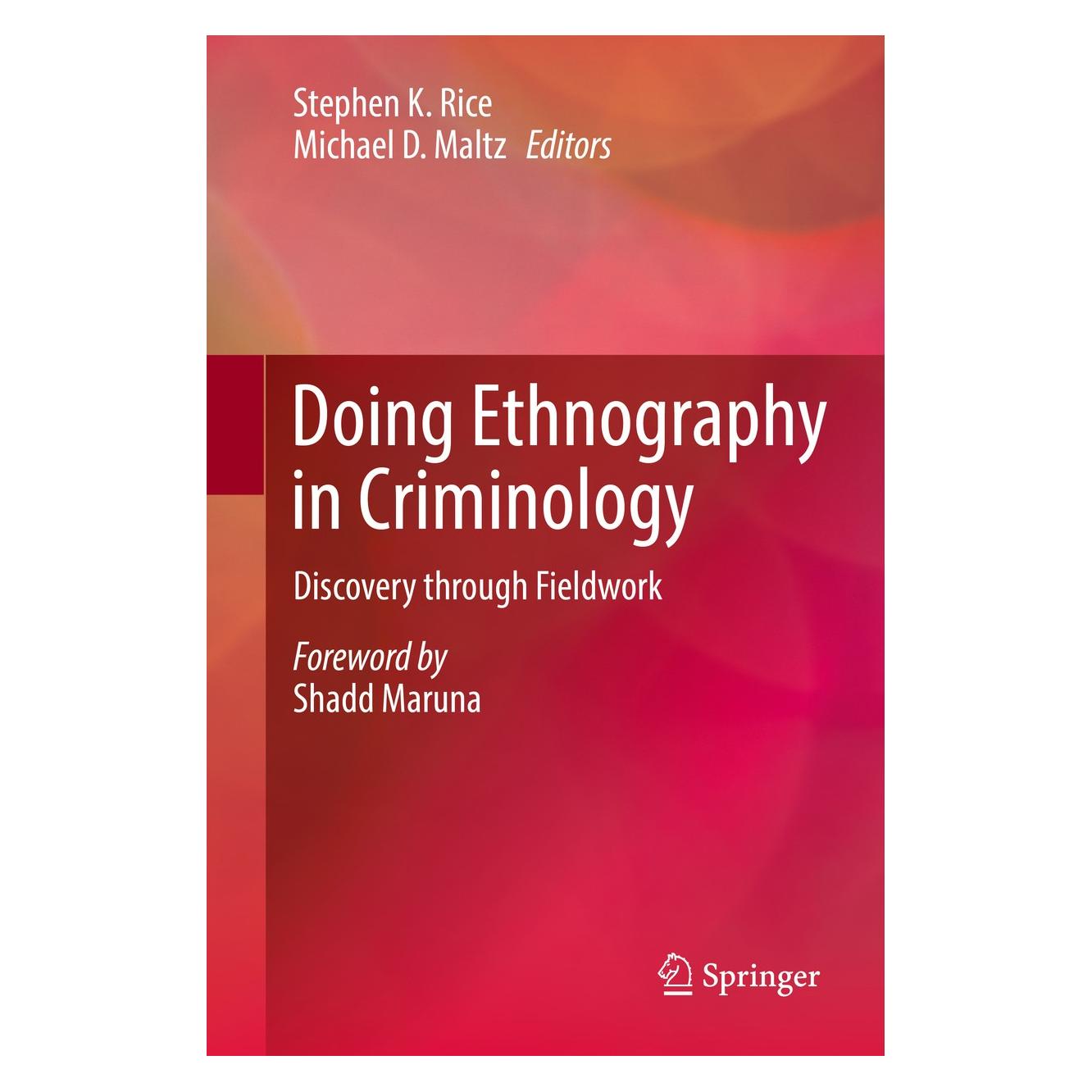 Springer Doing Ethnography in Criminology (Englisch, Hardcover, Michael D. Maltz, Stephen K. Rice) (9783319963150)