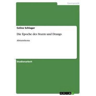 Die Epoche des Sturm und Drangs, Taschenbuch von Celine Schlager, GRIN, 978-3-656-27236-6