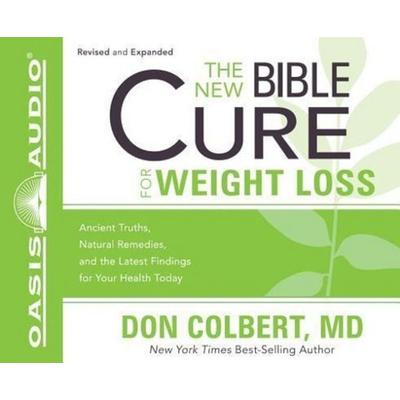 The New Bible Cure for Weight Loss (Library Edition): Ancient Truths, Natural Remedies, and the Latest Findings for Your Health Today - Don Colbert,