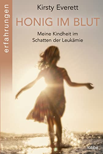 Kirsty Everett - Honig im Blut: Meine Kindheit im Schatten der Leukämie - Preis vom 30.09.2026 09:01:18 h